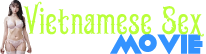 Vietnamese Sex Phim